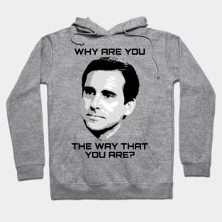 Why Are You The Way That You Are? Hoodie